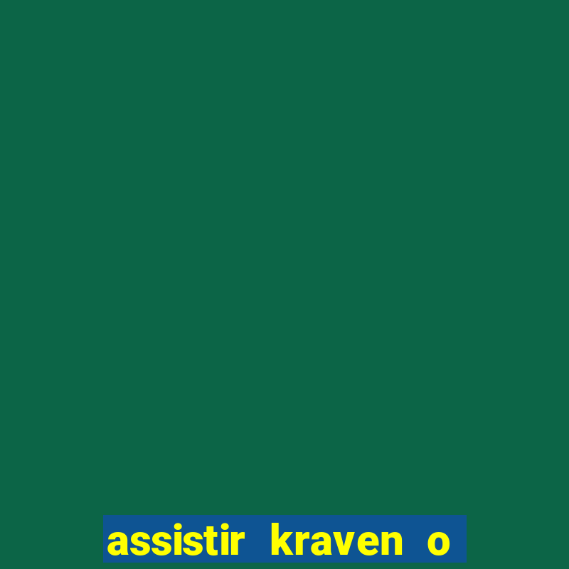 assistir kraven o caçador dublado